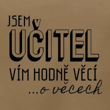 Jsem učitel, vím hodně věcí