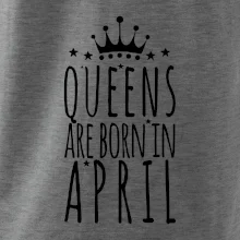 Queens are born in April