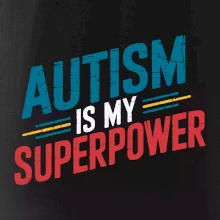 Šikmý nápis Autism is my superpower
