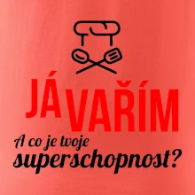Já vařím - tvoje superschopnost? rovný nápis
