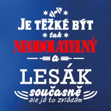 Je těžké být neodolatelný lesák