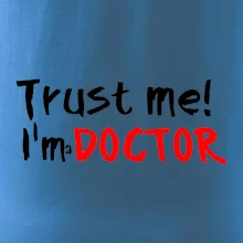Trust me I´m  a Doctor / Věř mi jsem Doctor