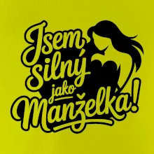 Jsem silný jako manželka