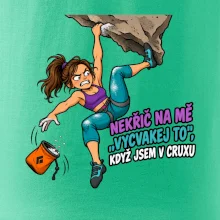 Nekřič na mě vycvakej to