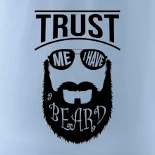 Trust me I have a beard
