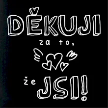 Děkuji za to, že jsi