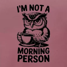 I'm not a morning person sova