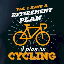 Oranžové kolo - Yes, I have a retirement plan, I plan on cycling