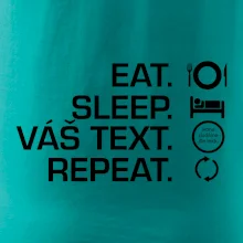 Eat sleep repeat vlastní text