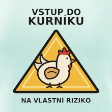 Vstup do kurníku na vlastní riziko
