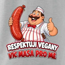 Respektuji vegany víc masa pro mě