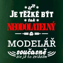 Je těžké být neodolatelný modelář