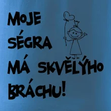 Moje ségra má skvělýho bráchu