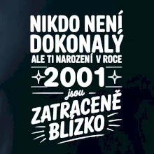 Nikdo není dokonalý ale ti narození v roce 2001 jsou zatraceně blízko