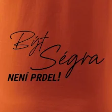 Být ségra není prdel