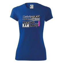 Hodné holky jdou do nebe, zlobivé kam chtějí!