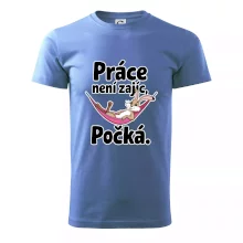 Práce není zajíc, počká.