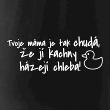 Tvoje mama je tak chudá - kachny Tvoje mama je tak chudá - kachny