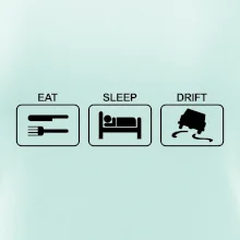 Eat sleep Drift