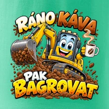 Ráno káva pak bagrovat