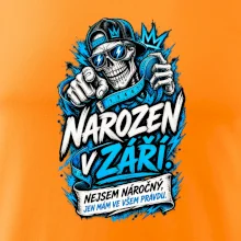 Narozen v září. Nejsem náročný, jen mám ve všem pravdu