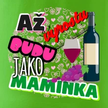 Až vyrostu budu jako maminka - víno