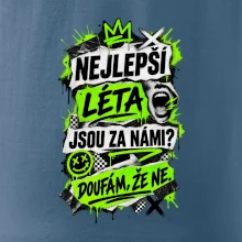 NEJLEPŠÍ LÉTA JSOU ZA NÁMI -  DOUFÁM, ŽE NE