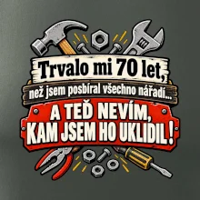 Trvalo mi  70 let, než jsem posbíral všechno nářadí