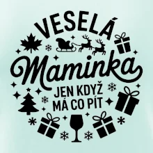 Veselá maminka jen když  má co pít