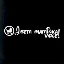 Jsem maminka vole!