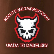 Nechte mě improvizovat, umím to ďábelsky