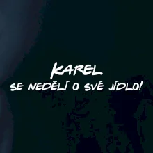 Vaše jméno - se nedělí o své jídlo