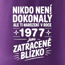 Nikdo není dokonalý ale ti narození v roce 1977 jsou zatraceně blízko