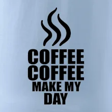 Coffee make my day
