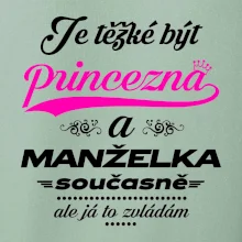 Je těžké být princezna - manželka Je těžké být princezna - manželka