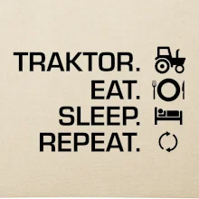 Traktor eat sleep repeat