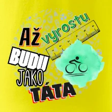 Až vyrostu budu jako táta - cyklista