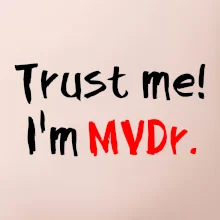 Trust me I´m  MVDr. / Věř mi jsem MVDr.