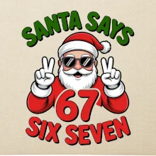 Santa says 67