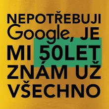 Nepotřebuji google, je mi 50 let