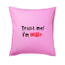 Trust me I´m  MUDr. / Věř mi jsem MUDR.