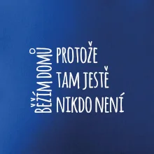 Běžím domů protože tam ještě nikdo není