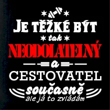 Je těžké být neodolatelný cestovatel