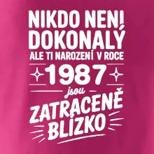 Nikdo není dokonalý ale ti narození v roce 1987 jsou zatraceně blízko