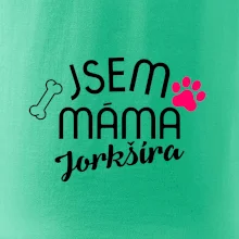 Jsem máma Jorkšíra
