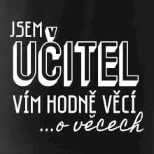 Jsem učitel, vím hodně věcí