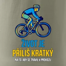 Život je příliš krátký, aby se trávil v provozu