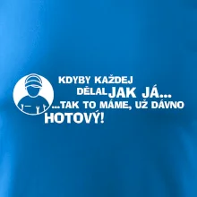 Opravář - kdyby každej dělal jak já, tak to máme už dávno hotový