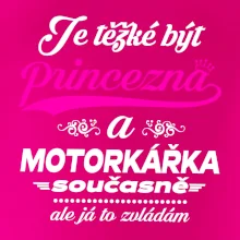 Je těžké být princezna - motorkářka