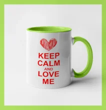 Keep calm and love me